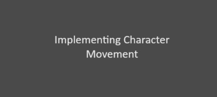 Implementing Character Movement